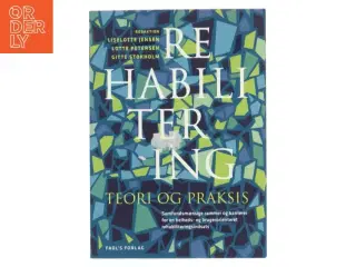 Rehabilitering : teori & praksis (Bog)