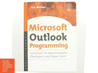 Microsoft Outlook Programming : jumpstart for administrators, developers, and power users af Sue Mosher (Bog)