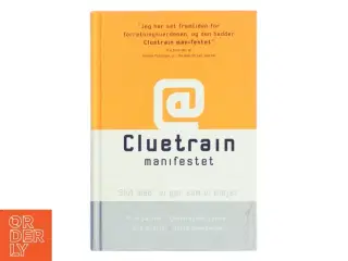 Cluetrain manifestet : slut med "vi gør som vi plejer" af Rick Levine (Bog)