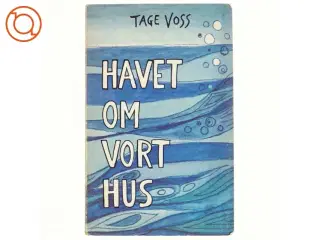 Havet om vort hus af Tage Voss (bog)