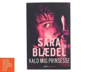 Kald mig prinsesse : krimi af Sara Blædel (Bog)