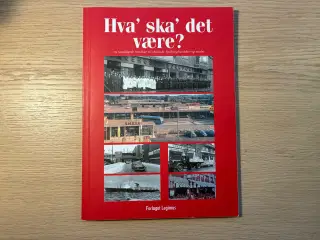 Hva´ ska´ det være? - en nostalgisk rundtur ....