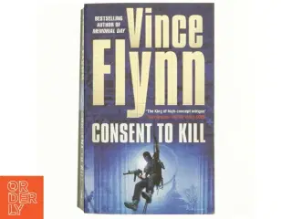 Consent to Kill af Vince Flynn (Bog)