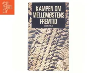 Kampen om Mellemøstens fremtid (Bog)
