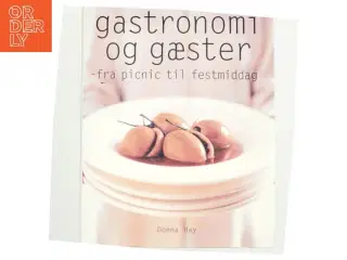 Gastronomi og gæster : fra picnic til festmiddag af Donna Hay (Bog)