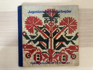 Jugoslaviske håndarbejder - Broderier fra Kroatien