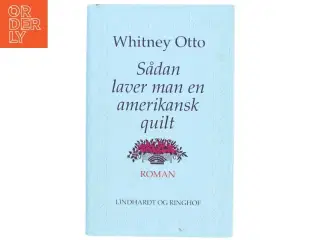 Sådan laver man en amerikansk quilt af Whitney Otto fra Lindhardt og Ringhof