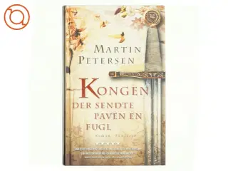 Kongen der sendte paven en fugl af Martin Petersen (Bog)
