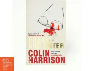 Break and Enter af Colin Harrison (Bog)
