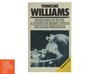 Sweet bird of youth : A streetcar named Desire : The glass menagerie af Tennessee Williams (Bog)