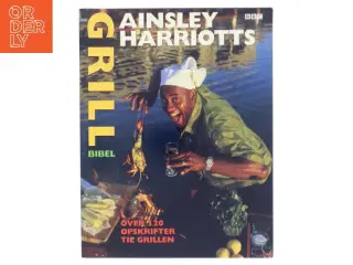 Grill Bibel af Ainsley Harriott (Bog)
