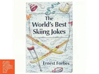The World&#39;s Best Skiing Jokes af Ernest Forbes, Graham Morris (Bog)
