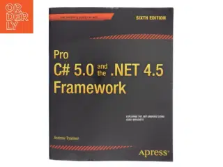Pro C# 5.0 and the .NET 4.5 framework af Andrew W. Troelsen (Bog)
