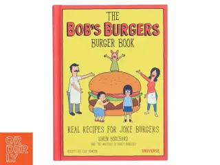 The Bob's Burgers burger book : real recipes for joke burgers af Loren Bouchard (Bog)