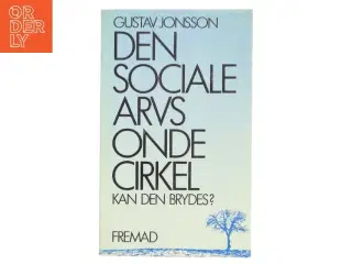 Den sociale arvs onde cirkel - kan den brydes? af Gustav Jonsson (Bog)
