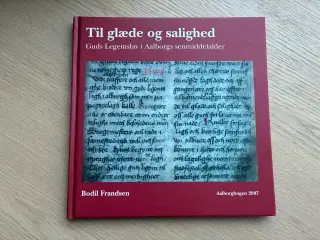Til glæde og salighed  - Aalborgbogen 2007