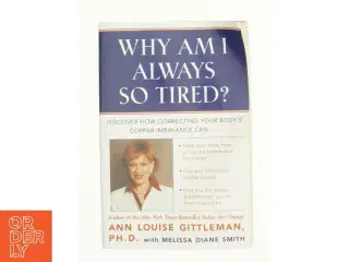 Why Am I Always So Tired? (eBook) af Gittleman, Ann Louise / Smith, Melissa Diane / Rosenbaum, Michael (Bog)