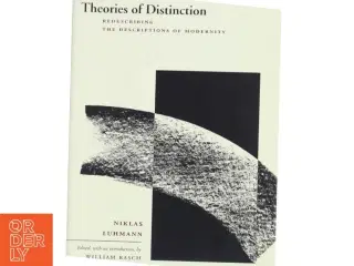 Theories of distinction : redescribing the descriptions of modernity af Niklas Luhmann (Bog)