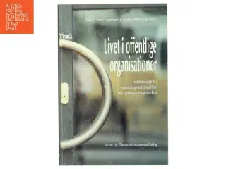 Livet i offentlige organisationer af Torben Beck Jørgensen (Bog)