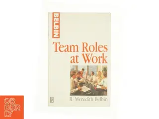 Team Roles at Work af R Meredith Belbin (Bog)