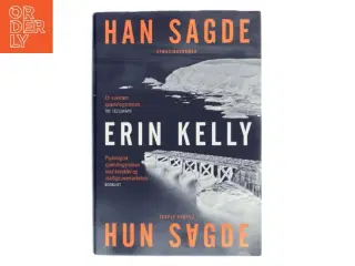Han sagde, hun sagde : spændingsroman af Erin Kelly (f. 1976) (Bog)