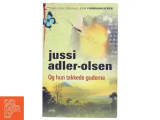 Og hun takkede guderne af Jussi Adler-Olsen (Bog)