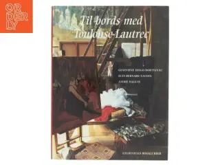 Til bords med Toulouse-Lautrec (Bog)