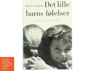 Det lille barns følelser af Alicia F. Lieberman (Bog)