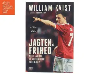 Jagten på frihed : min kamp for et meningsfuldt fodboldliv af William Kvist (Bog)