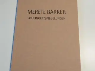 Merete Barker - spejlinger / Spiegelungen