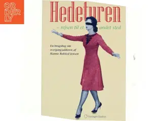 Hedeturen - rejsen til et andet sted : en brugsbog om overgangsalderen af Hanne Rolsted Jensen (Bog)