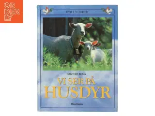 Vi ser på husdyr : en dyrebog for hele familien af Øivind Berg (Bog)