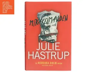 Mirakelmanden : krimi (Klassesæt) af Julie Hastrup (Bog)