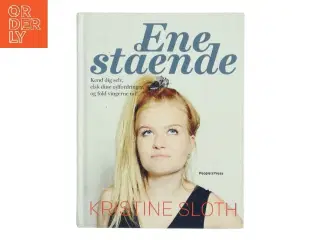 Enestående : kend dig selv, elsk dine udfordringer, og fold vingerne ud! af Kristine Sloth (Bog)