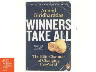 Winners take all : the elite charade of changing the world af Anand Giridharadas (Bog)