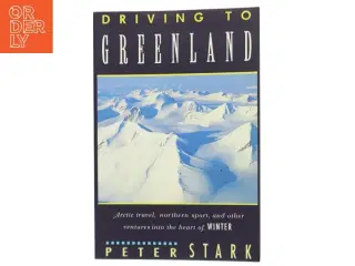 Driving to Greenland af Peter Stark (1954-) (Bog)