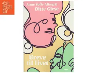 Breve til livet af Anne Sofie Allarp (Bog)