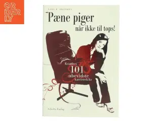 Pæne piger når ikke til tops : kvinders 101 ubevidste karrierekiks af Lois P. Frankel (Bog)