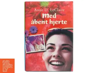 Med åbent hjerte af Anne D. LeClaire (Bog)