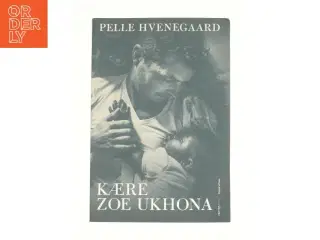 Kære Zoe Ukhona af Pelle Hvenegaard (Bog)