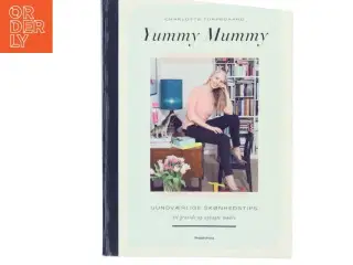 Yummy mummy : uundværlige skønhedstips til gravide og nybagte mødre af Charlotte Torpegaard (Bog)