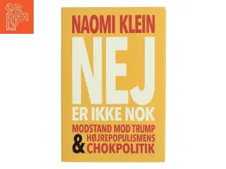 Nej er ikke nok : modstand mod Trump & højrepopulismens chokpolitik af Naomi Klein (Bog)