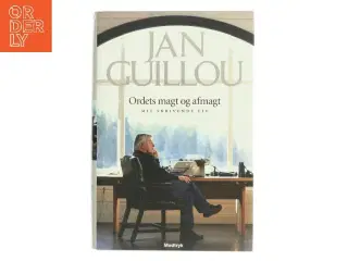Ordets magt og afmagt : mit skrivende liv af Jan Guillou (Bog)
