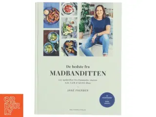 De bedste fra Madbanditten : 120 opskrifter fra Danmarks største low carb og keto-blog af Jane Faerber (Bog)