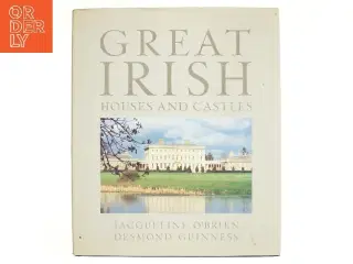 Great Irish Houses and Castles af Jacqueline Wittenoom O'Brien, Desmond Guinness (Bog)
