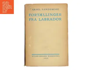 Fortællinger fra Labrador af Aksel Sandemose (Bog)