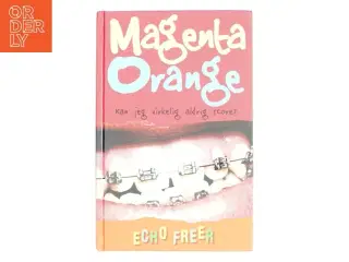 Magenta Orange - kan jeg virkelig aldrig score? af Echo Freer (Bog)