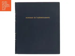 Hundra&#240; &#193;r &#237; &#222;j&#243;&#240;minjasafni af Kristj&#225;n Eldj&#225;rn (Bog)
