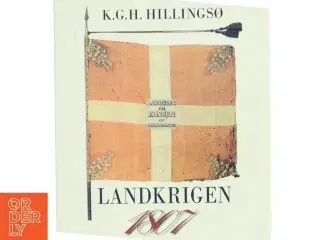 Landkrigen 1807 af K. G. H. Hillingsø (Bog)