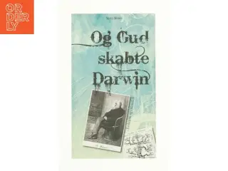 Og Gud skabte Darwin af Mats Molén (Bog)